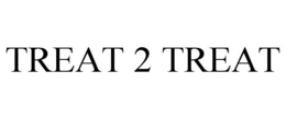 TREAT 2 TREAT trademark