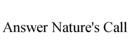 ANSWER NATURE'S CALL trademark