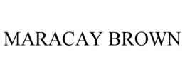 MARACAY BROWN trademark