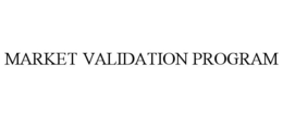 MARKET VALIDATION PROGRAM trademark