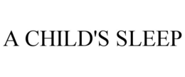 A CHILD'S SLEEP trademark