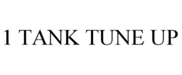 1 TANK TUNE UP trademark
