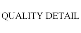 QUALITY DETAIL trademark