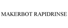 MAKERBOT RAPIDRINSE trademark