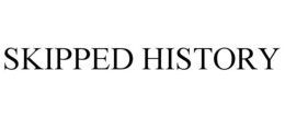 SKIPPED HISTORY trademark