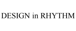 DESIGN IN RHYTHM trademark