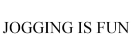 JOGGING IS FUN trademark