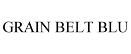 GRAIN BELT BLU trademark