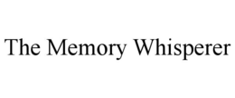 THE MEMORY WHISPERER trademark