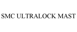 SMC ULTRALOCK MAST trademark