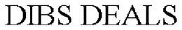 DIBS DEALS trademark