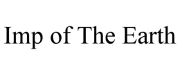 IMP OF THE EARTH trademark