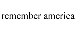 REMEMBER AMERICA trademark