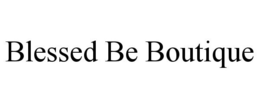 BLESSED BE BOUTIQUE trademark
