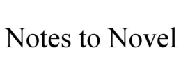 NOTES TO NOVEL trademark