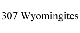 307 WYOMINGITES trademark