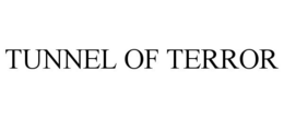 TUNNEL OF TERROR trademark