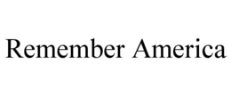 REMEMBER AMERICA trademark