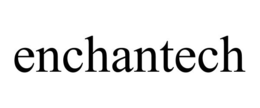 ENCHANTECH trademark