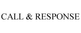 CALL & RESPONSE trademark