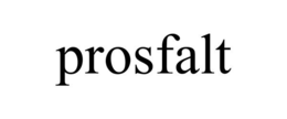 PROSFALT trademark