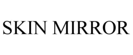 SKIN MIRROR trademark