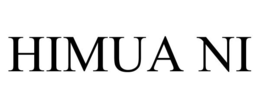 HIMUA NI trademark