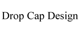 DROP CAP DESIGN trademark