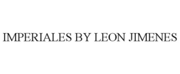 IMPERIALES BY LEON JIMENES trademark