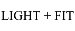 LIGHT + FIT trademark