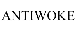 ANTIWOKE trademark