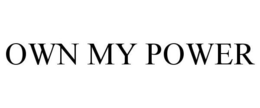 OWN MY POWER trademark