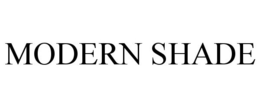 MODERN SHADE trademark