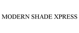 MODERN SHADE XPRESS trademark
