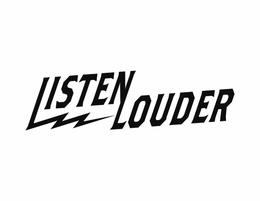 LISTEN LOUDER trademark