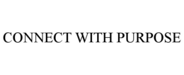 CONNECT WITH PURPOSE trademark