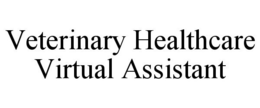 VETERINARY HEALTHCARE VIRTUAL ASSISTANT trademark