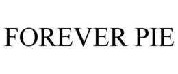 FOREVER PIE trademark