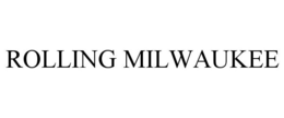 ROLLING MILWAUKEE trademark