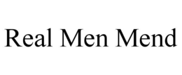 REAL MEN MEND trademark