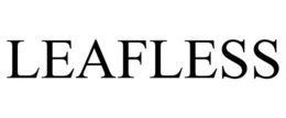LEAFLESS trademark