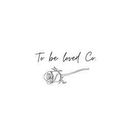 TO BE LOVED CO. trademark
