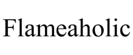 FLAMEAHOLIC trademark