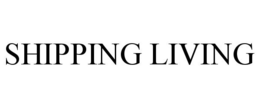 SHIPPING LIVING trademark