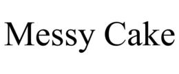 MESSY CAKE trademark