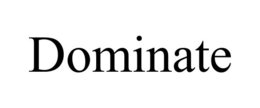 DOMINATE trademark