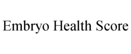 EMBRYO HEALTH SCORE trademark