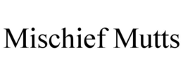 MISCHIEF MUTTS trademark