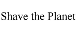 SHAVE THE PLANET trademark