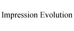 IMPRESSION EVOLUTION trademark